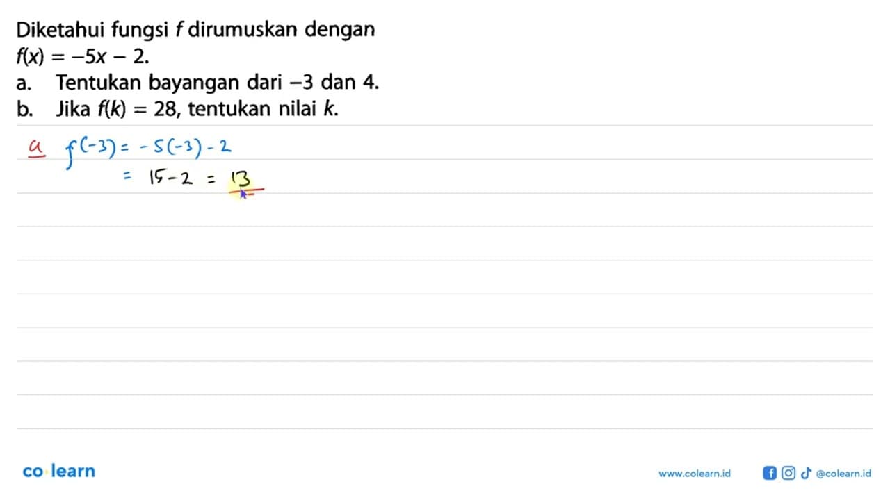 Diketahui fungsi f dirumuskan dengan f(x) = -5x - 2. a.