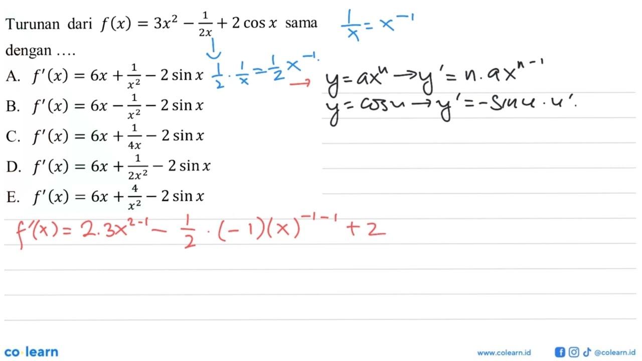 Turunan dari f(x)=3x^2-1/2x+2cos x sama dengan ,,,,