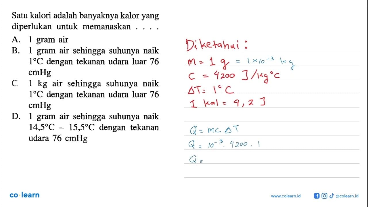 Satu kalori adalah banyaknya kalor yang diperlukan untuk