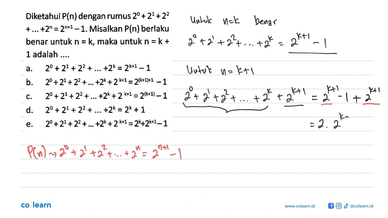 Diketahui P(n) dengan rumus 2^0+2^1+2^2+ ...+2^n=2^(n+1)-1.