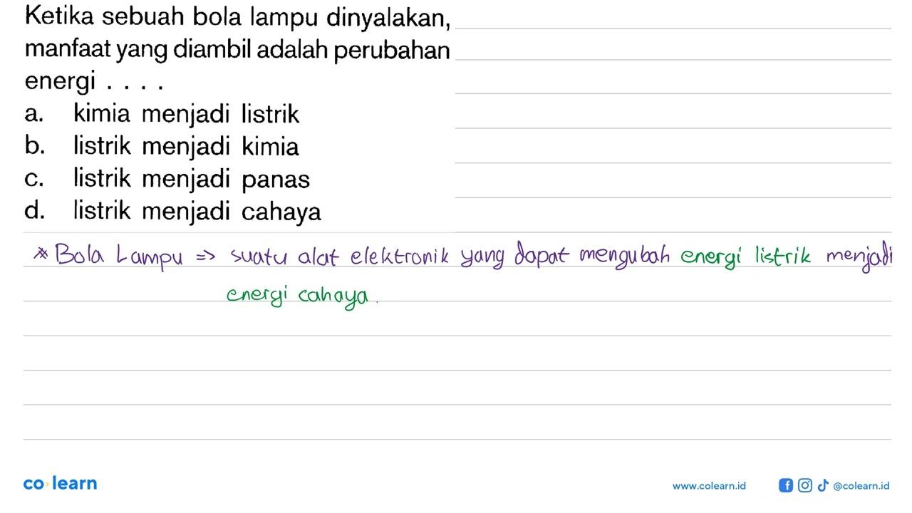 Ketika sebuah bola lampu dinyalakan, manfaat yang diambil