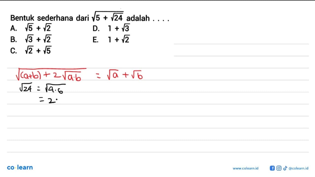 Bentuk sederhana dari akar(5+akar(24 adalah...