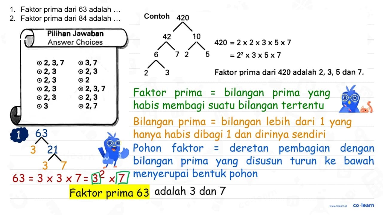 1. Faktor prima dari 63 adalah ... 2. Faktor prima dari 84