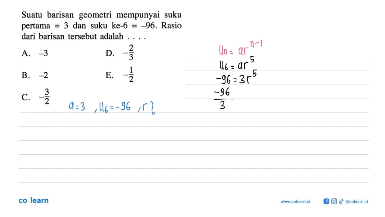 Suatu barisan geometri mempunyai suku pertama=3 dan suku