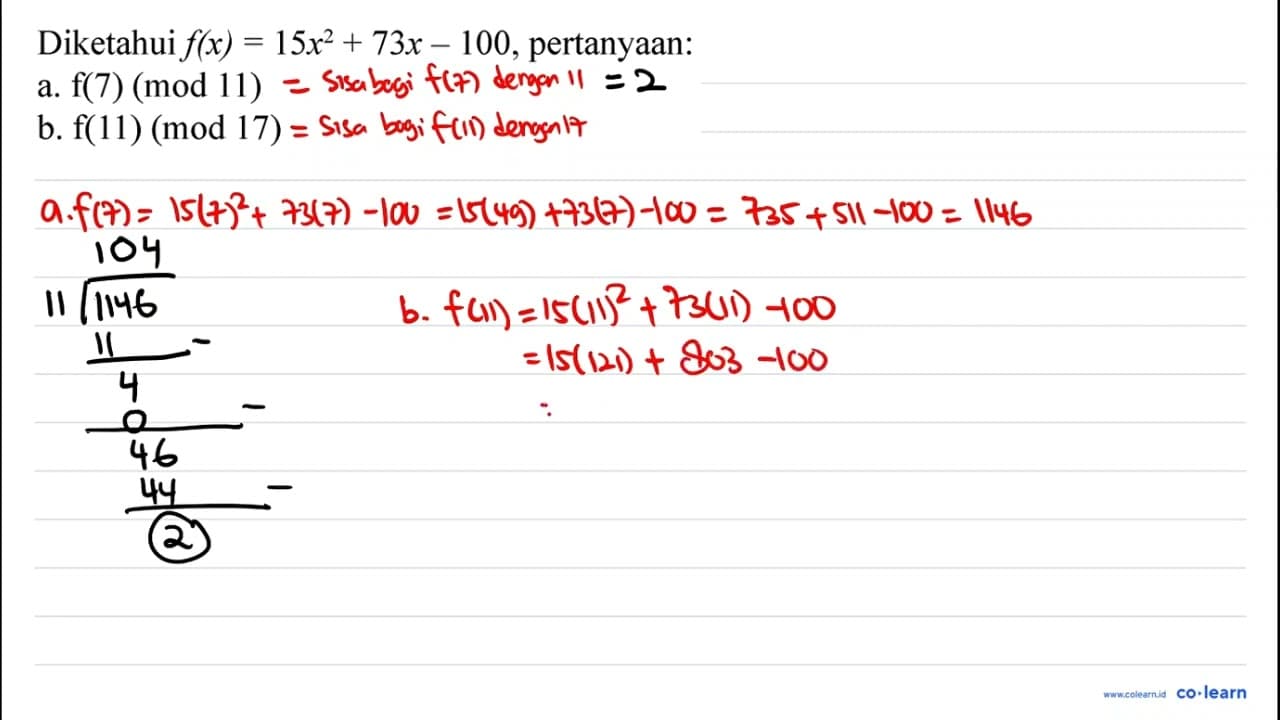 Diketahui f(x)=15 x^(2)+73 x-100 , pertanyaan: a. f(7)(bmod