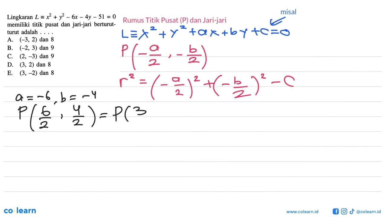 Lingkaran L ekuivalen x^2+y^2-6x-4y-51=0 memiliki titik