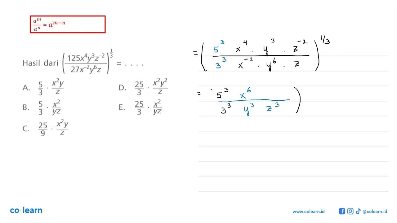 Hasil dari (( 125x^4y^3z^-2)/(27x^-2y^6z))^1/3 = . . . .