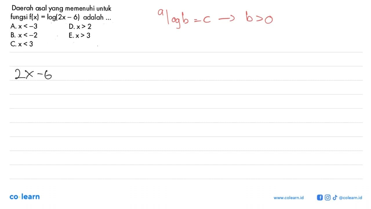 Daerah asal yang memenuhi untuk fungsi f(x)=log(2x-6)