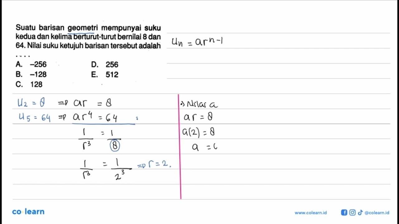 Suatu barisan geometri mempunyai suku kedua dan kelima