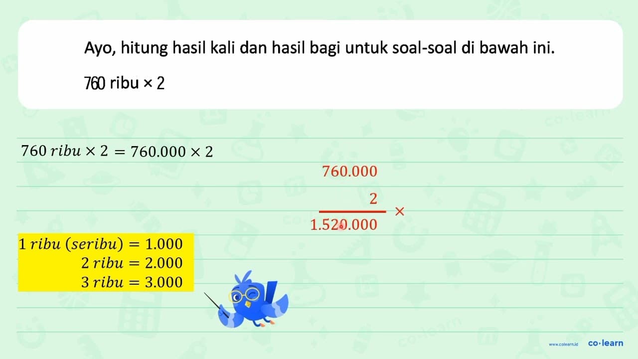 Ayo, hitung hasil kali dan hasil bagi untuk soal-soal di