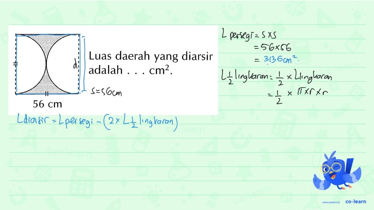 Luas daerah yang diarsir adalah ... cm^2 . 56 cm