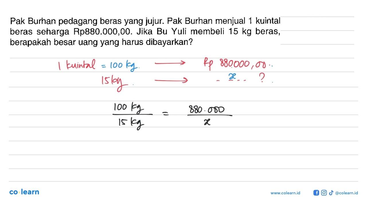 Pak Burhan pedagang beras yang jujur. Pak Burhan menjual 1