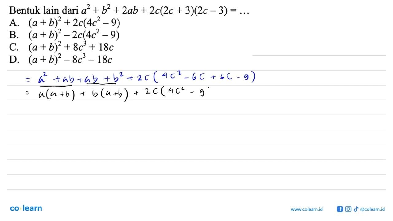 Bentuk lain dari a^2+b^2+2ab+2c(2c+3)(2c-3)=...