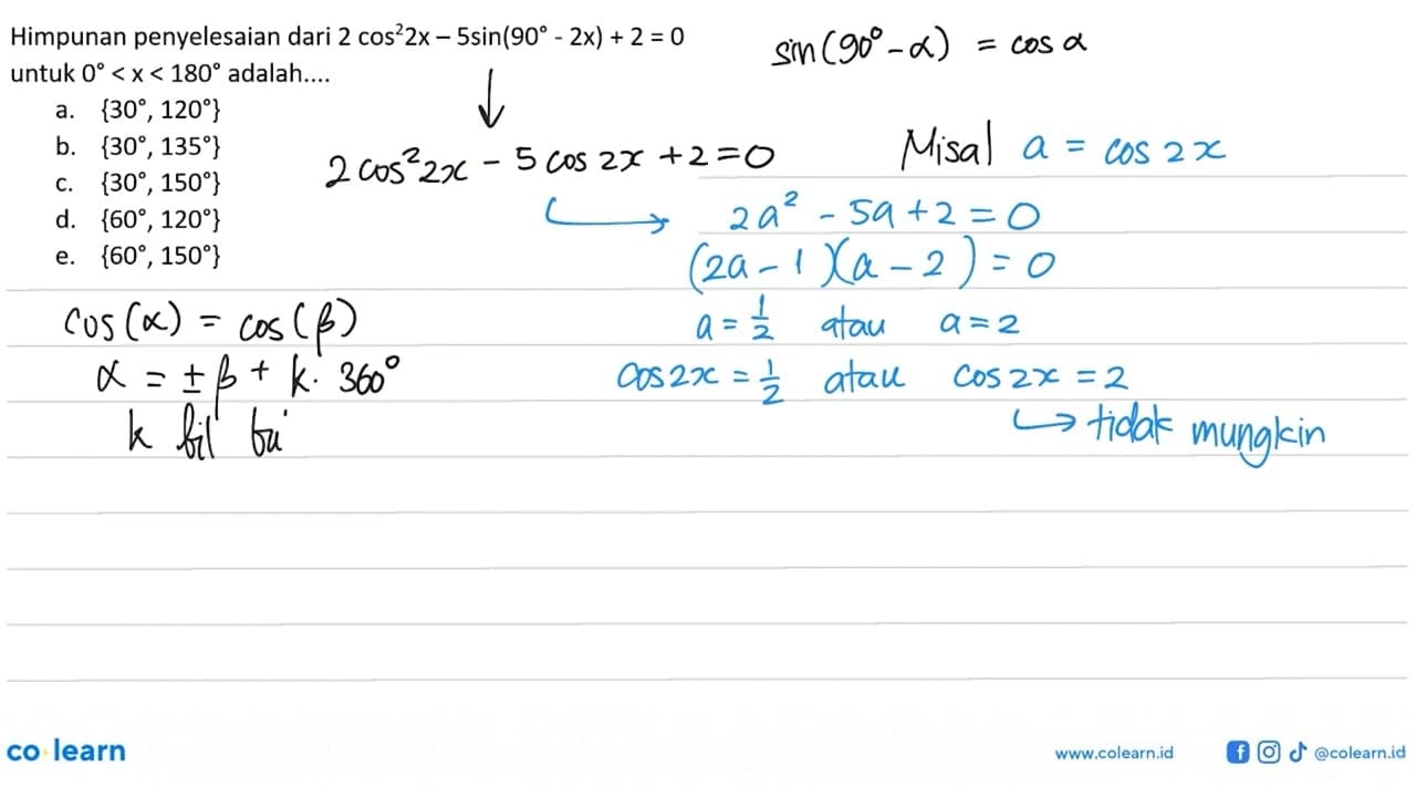 Himpunan penyelesaian dari 2 cos^2 2x-5 sin(90-2x)+2=0