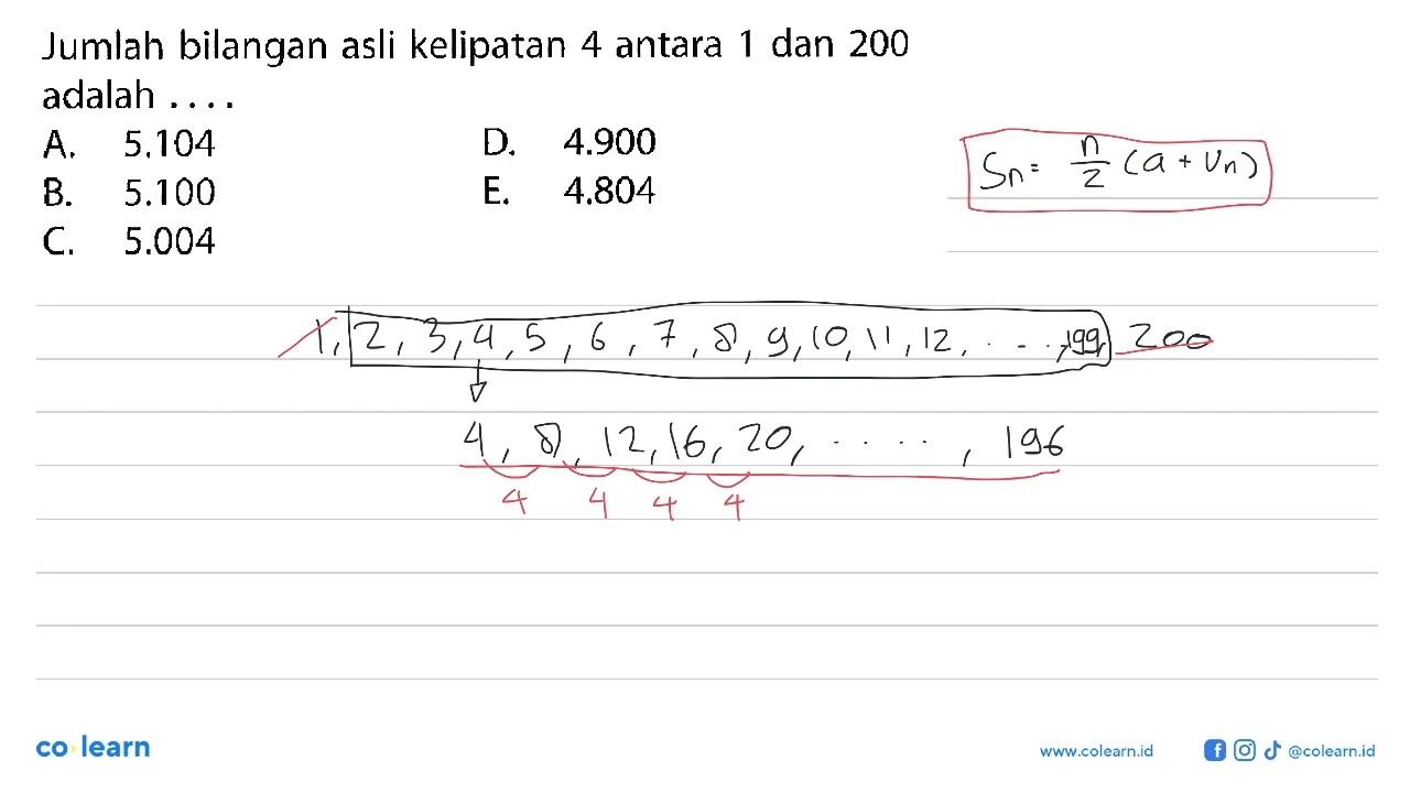 Jumlah bilangan asli kelipatan 4 antara 1 dan 200 adalah