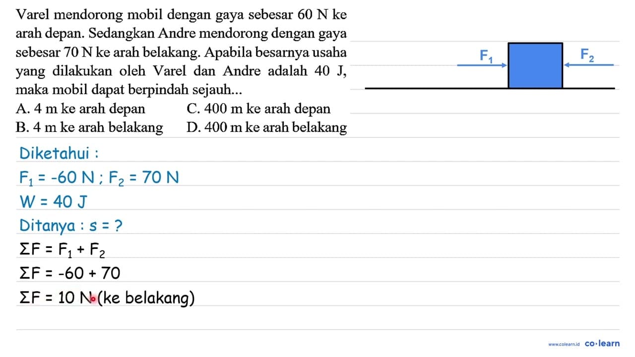 Varel mendorong mobil dengan gaya sebesar 60 N ke arah