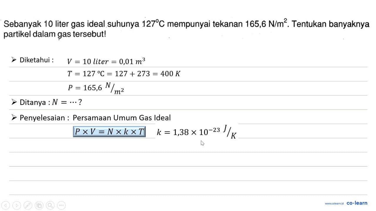 Sebanyak 10 liter gas ideal suhunya 127 C mempunyai tekanan