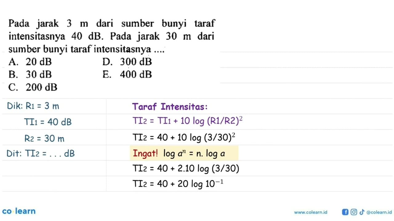 Pada jarak 3 m dari sumber bunyi taraf intensitasnya 40 dB.