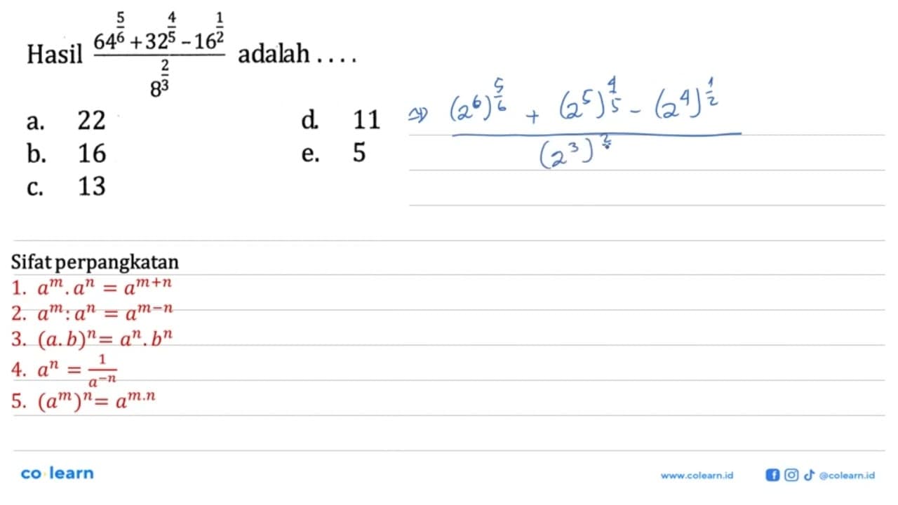 Hasil (64^(5/6) + 32^(4/5) - 16^(1/2))/8^(2/3) adalah ...