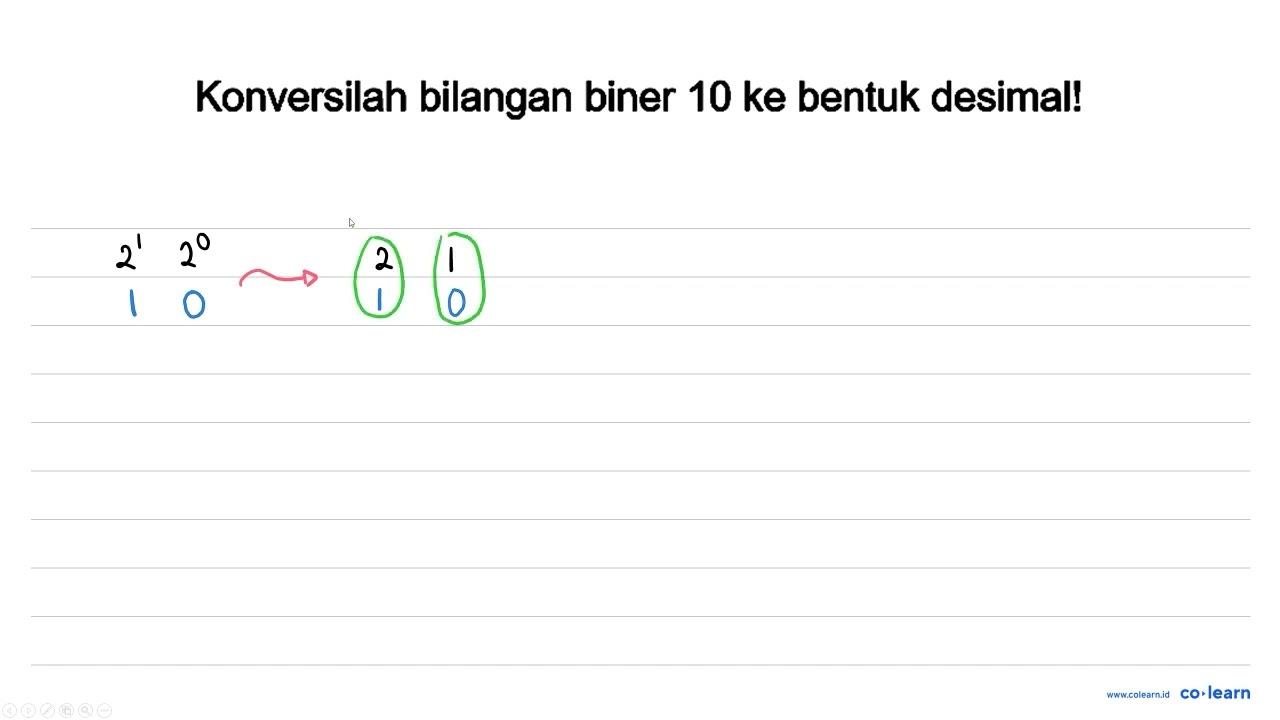 Konversilah bilangan biner 10 ke bentuk desimal!