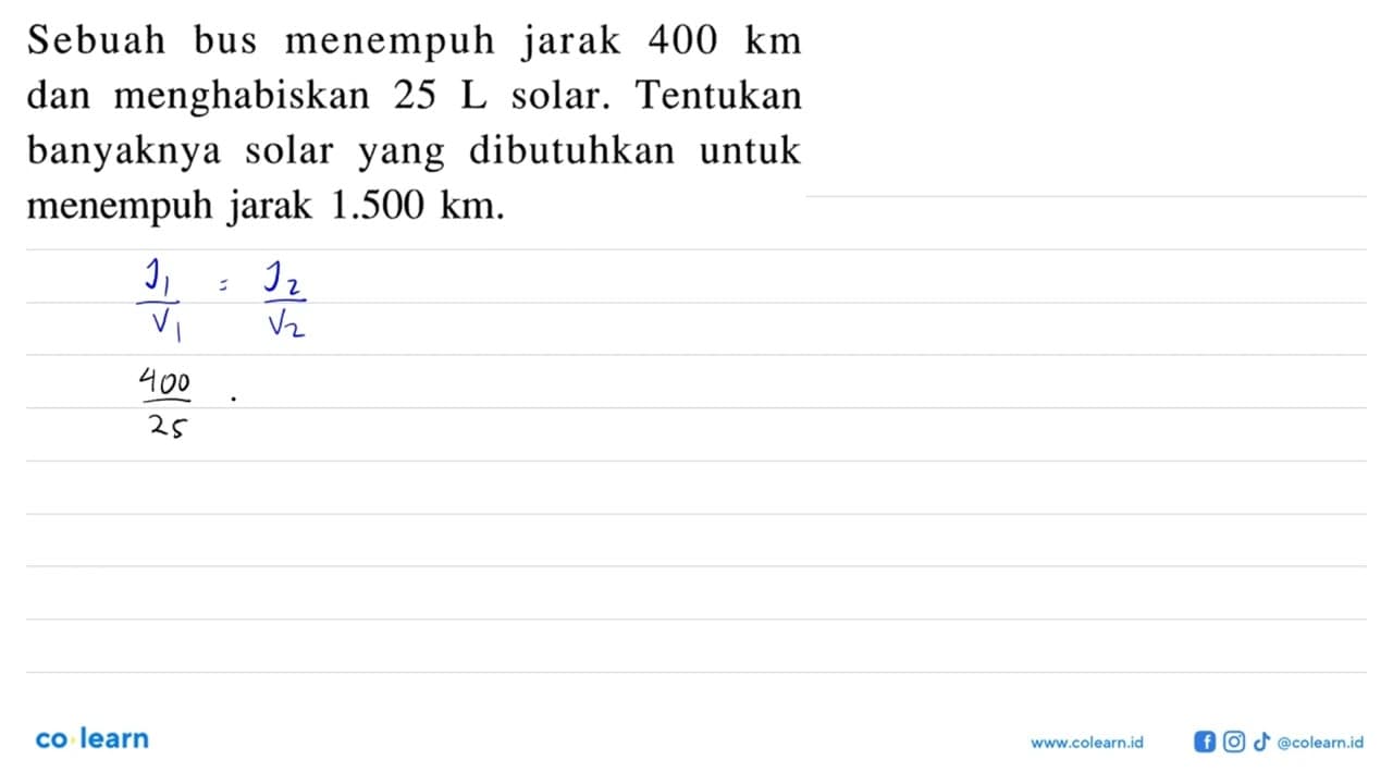 Sebuah bus menempuh jarak 400 km dan menghabiskan 25 L