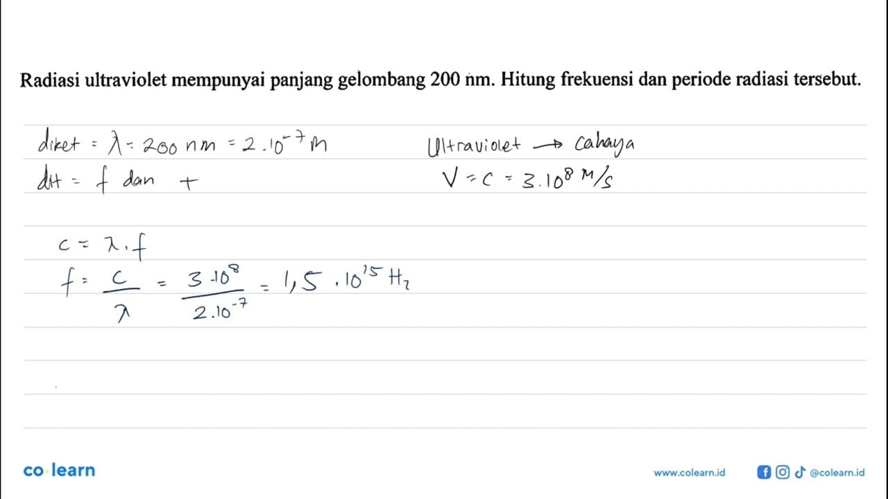 Radiasi ultraviolet mempunyai panjang gelombang 200 nm.