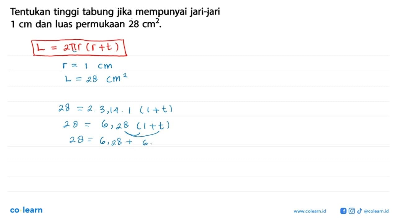 Tentukan tinggi tabung jika mempunyai jari-jari 1 cm dan