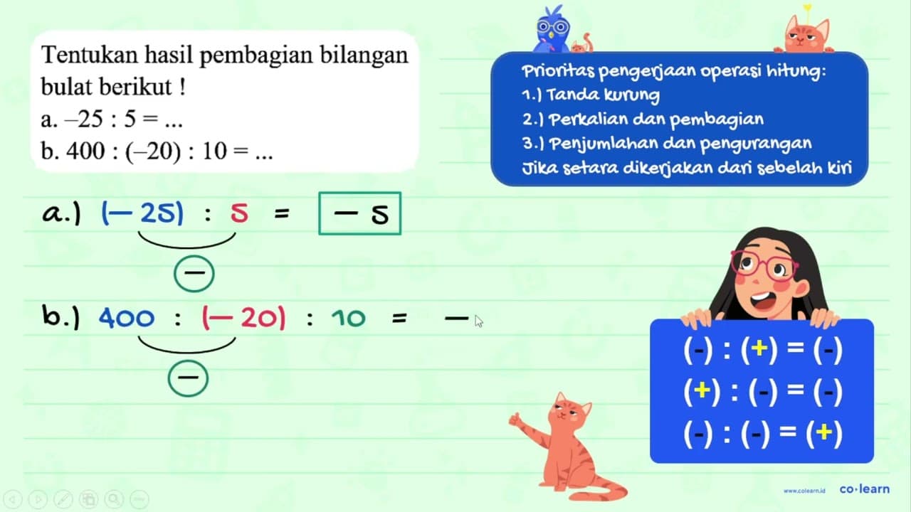 Tentukan hasil pembagian bilangan bulat berikut a. -25:5 =