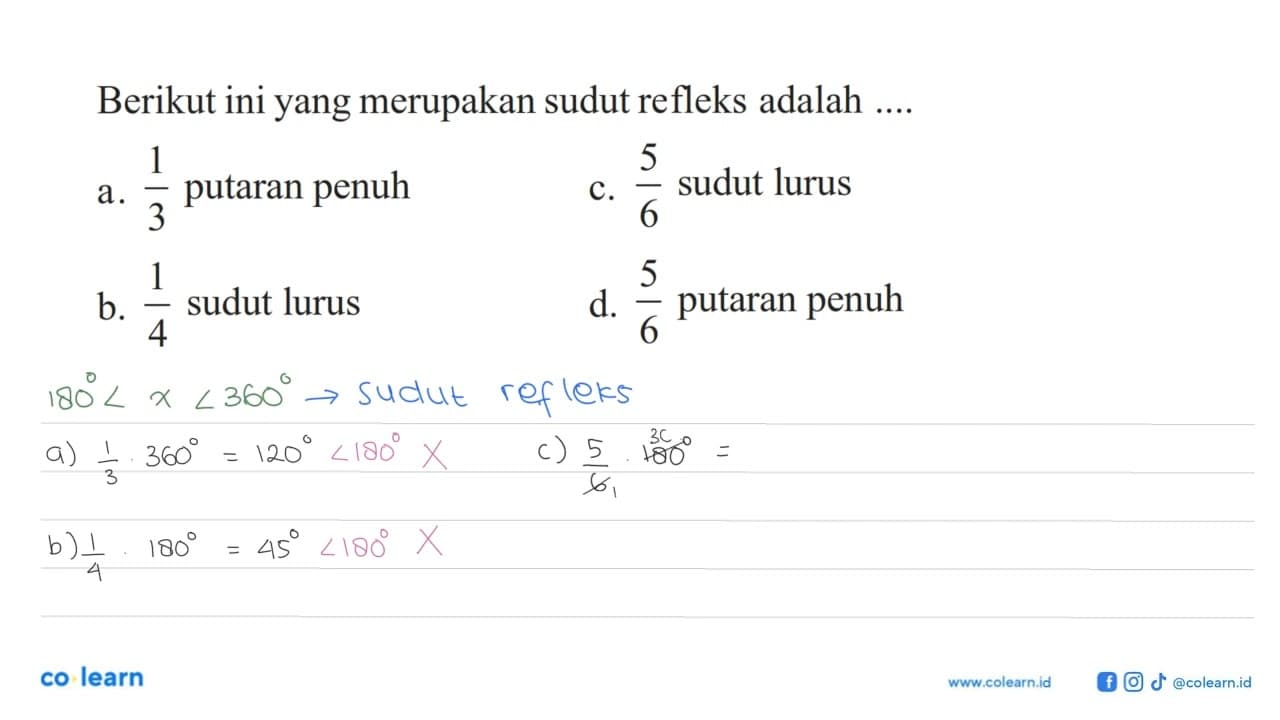 Berikut ini yang merupakan sudut refleks adalah ....a. 1/3