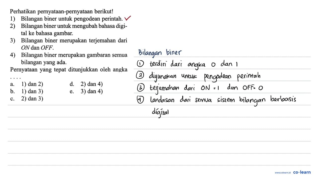 Perhatikan pernyataan-pernyataan berikut! 1) Bilangan biner