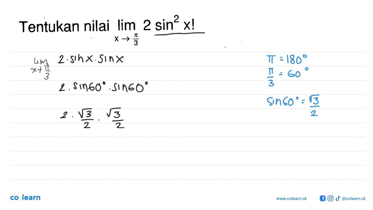 Tentukan nilai lim x->pi/3 2sin^2x!