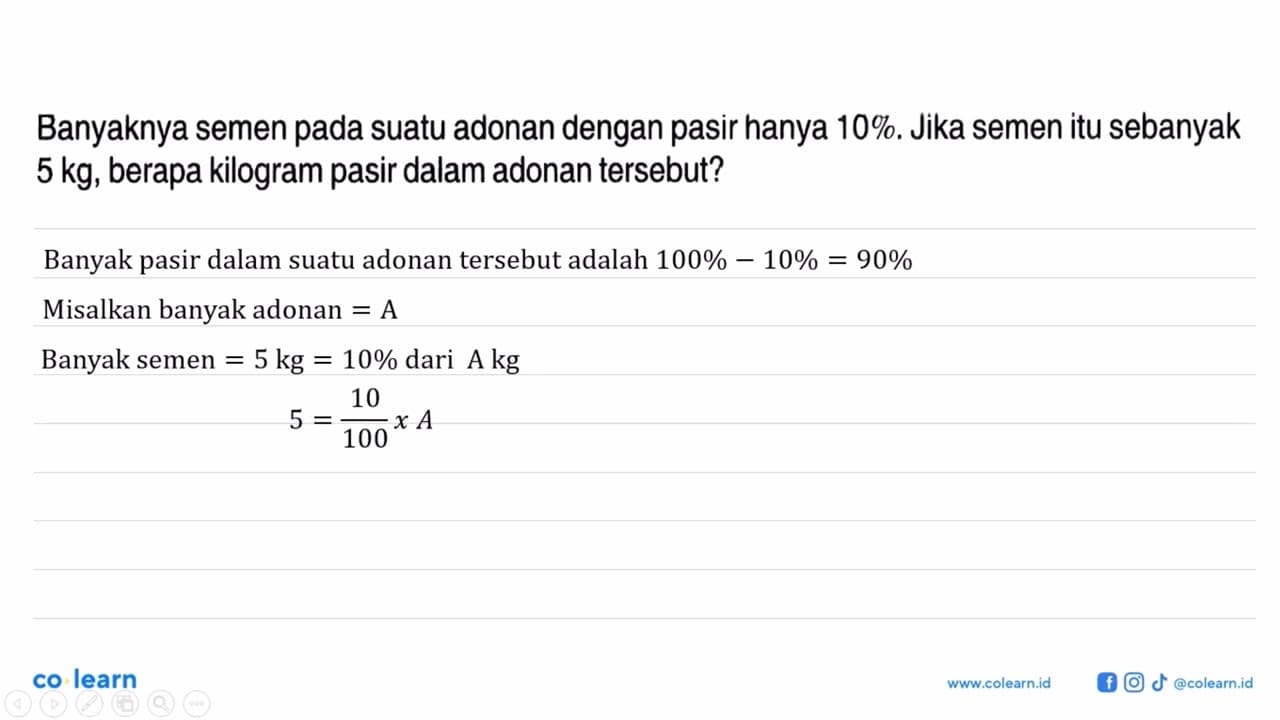 Banyaknya semen pada suatu adonan dengan pasir hanya 10%.