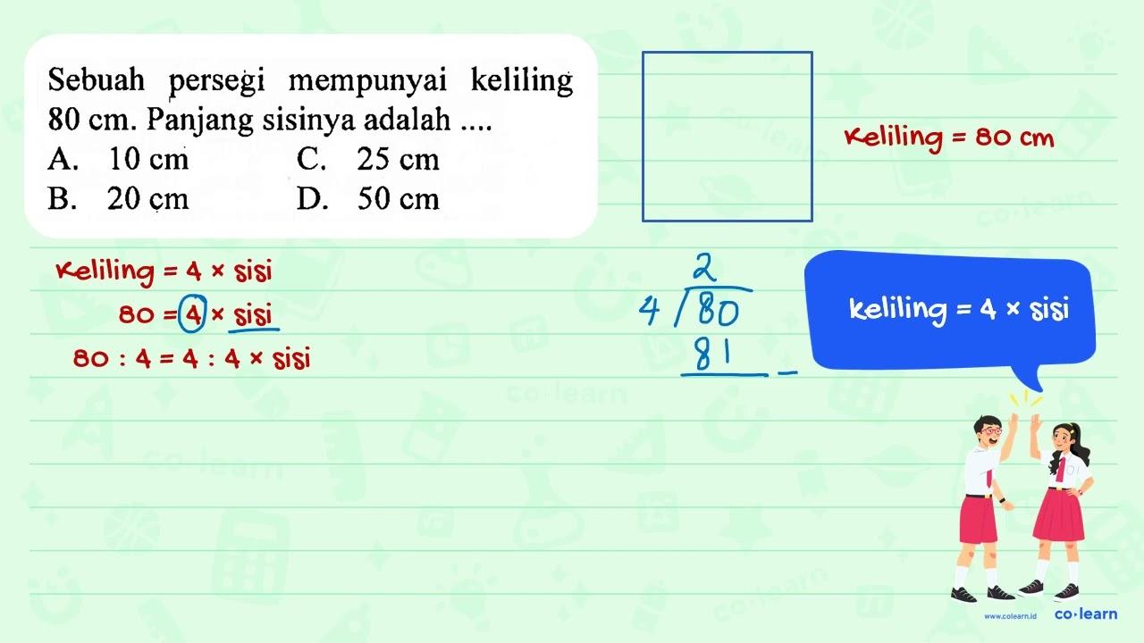 Sebuah persegi mempunyai keliling 80 cm . Panjang sisinya