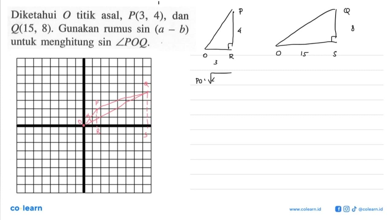 Diketahui O titik asal, P(3,4), dan Q(15,8). Gunakan rumus