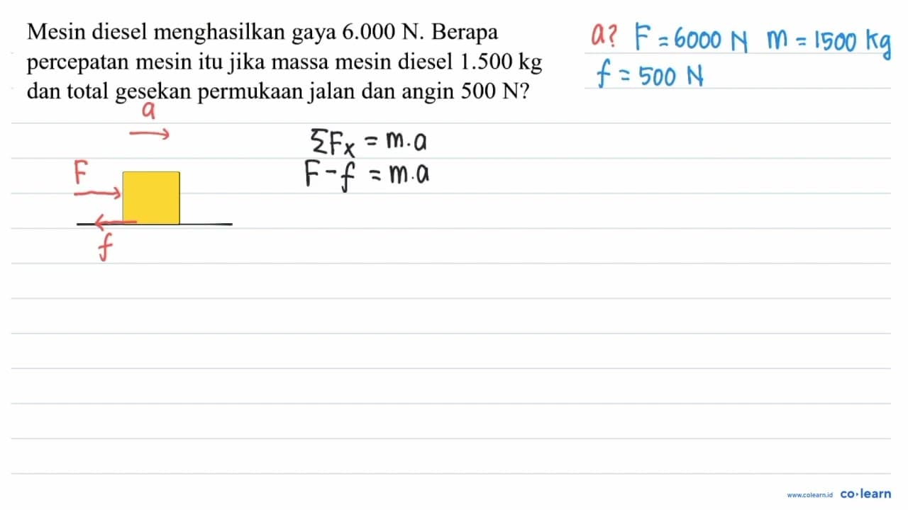 Mesin diesel menghasilkan gaya 6.000 ~N . Berapa percepatan