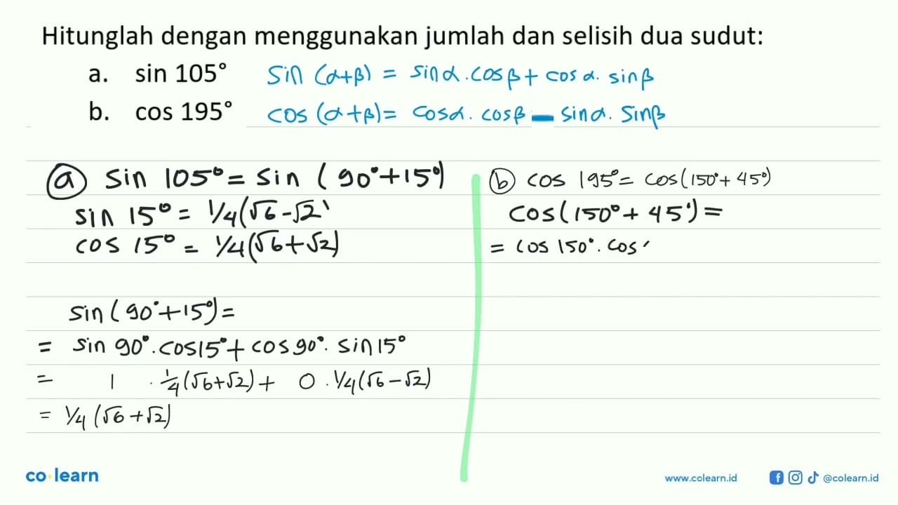 Hitunglah dengan menggunakan jumlah dan selisih dua sudut: