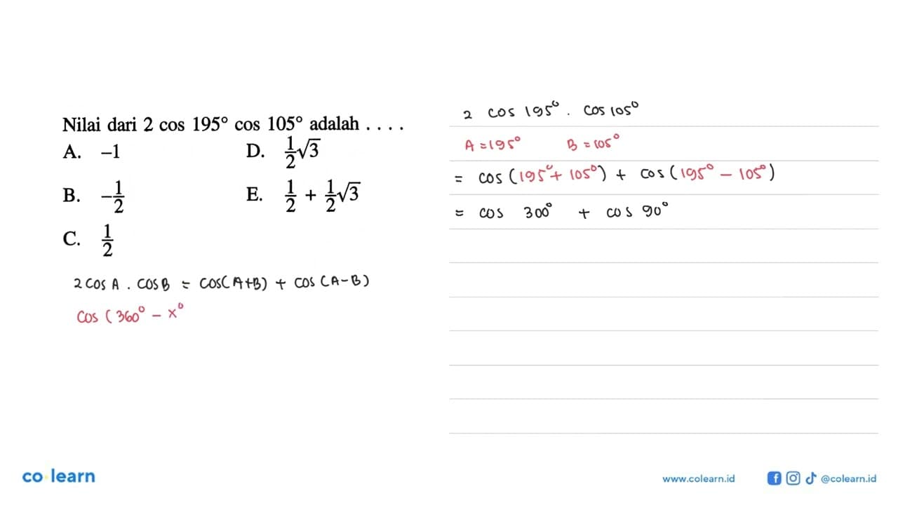 Nilai dari 2cos 195 cos 105 adalah....