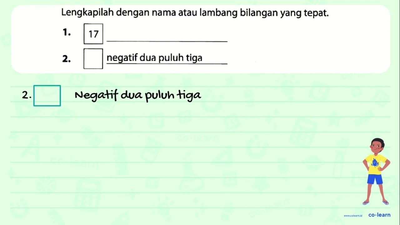 Lengkapilah dengan nama atau lambang bilangan yang tepat.