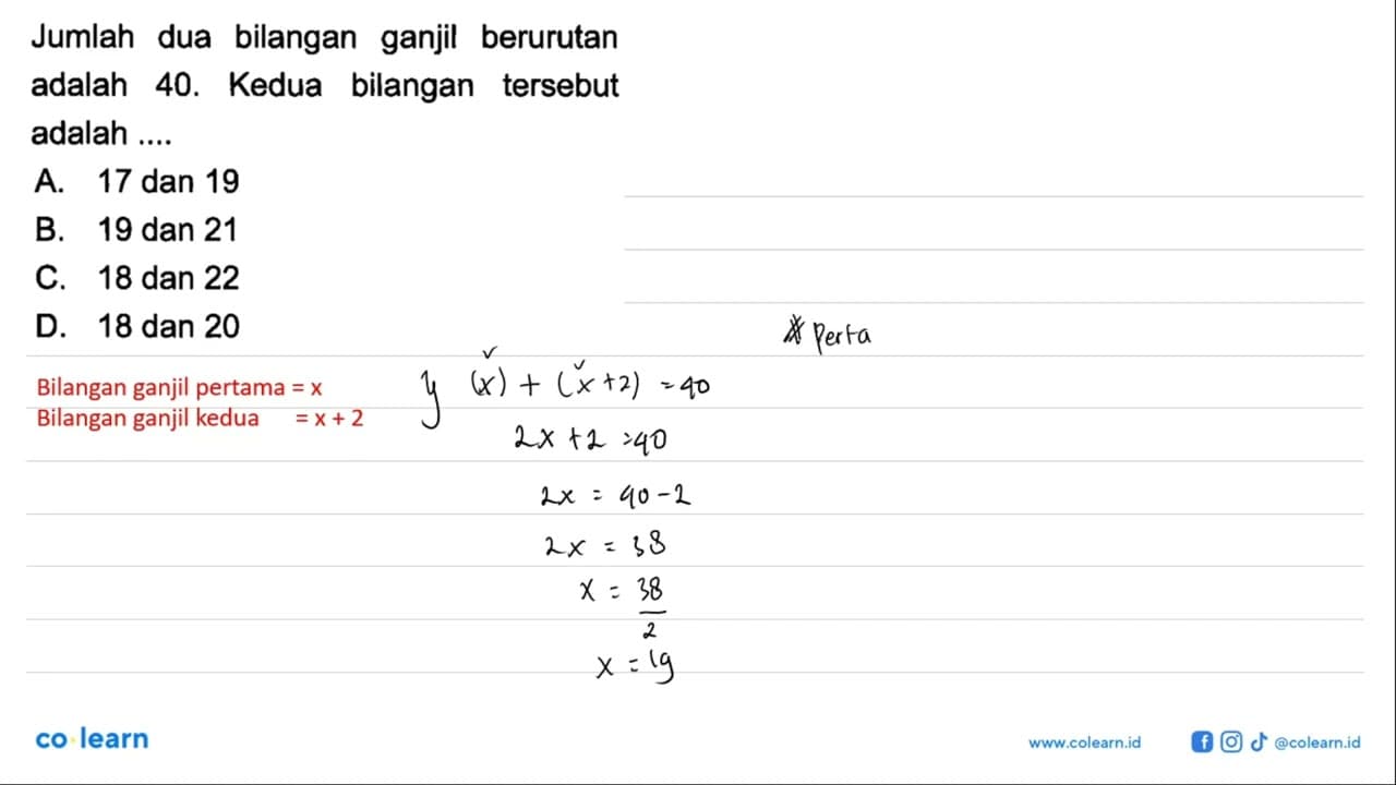 Jumlah dua bilangan ganjil berurutan adalah 40. Kedua