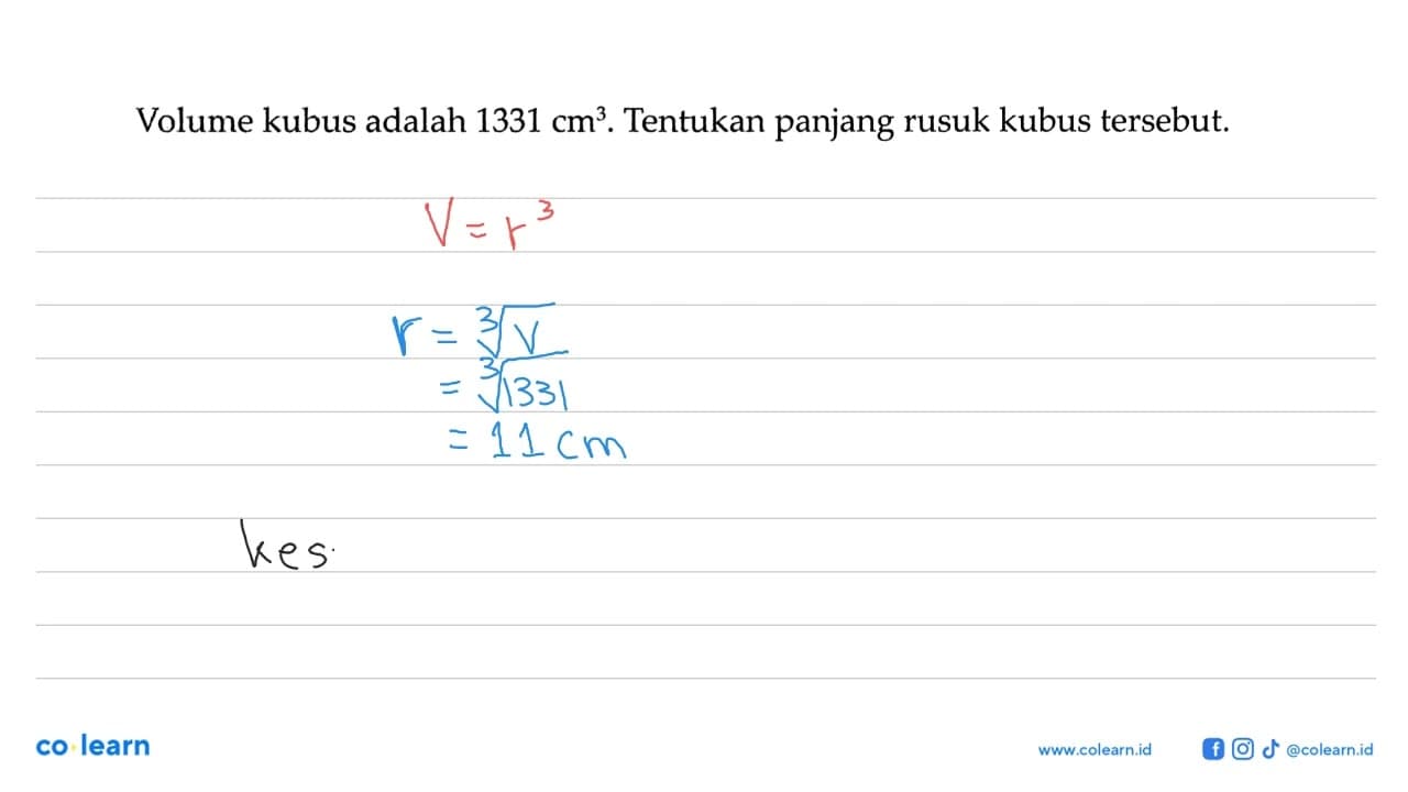 Volume kubus adalah 1331 cm^3 . Tentukan panjang rusuk