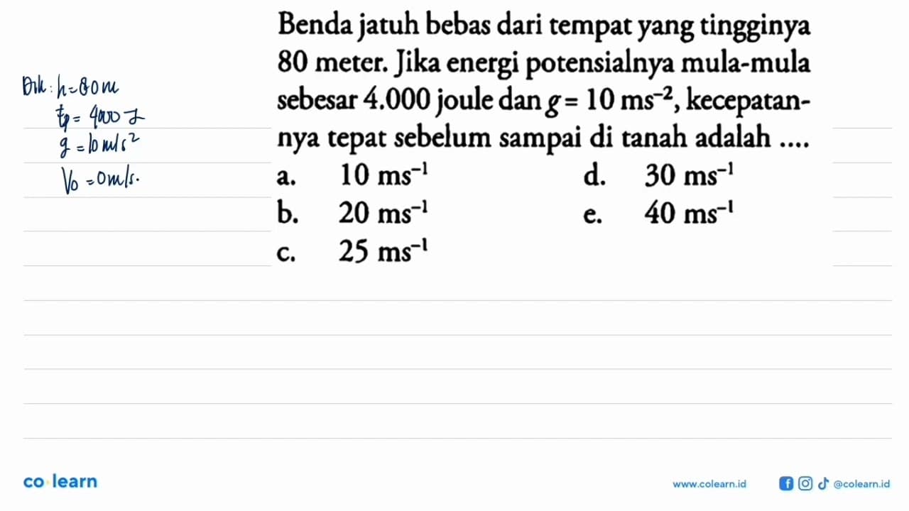 Benda jatuh bebas dari tempat yang tingginya 80 meter. Jika