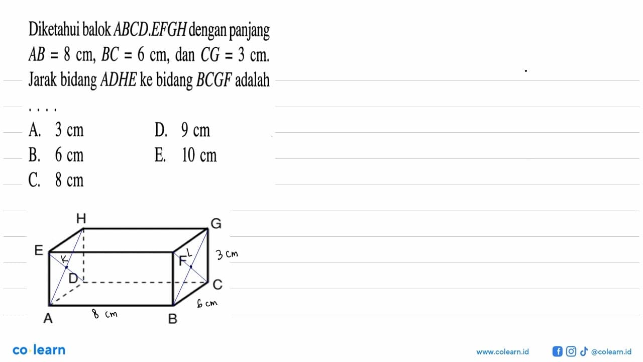 Diketahui balok ABCD.EFGH dengan panjang AB = 8 cm, BC = 6