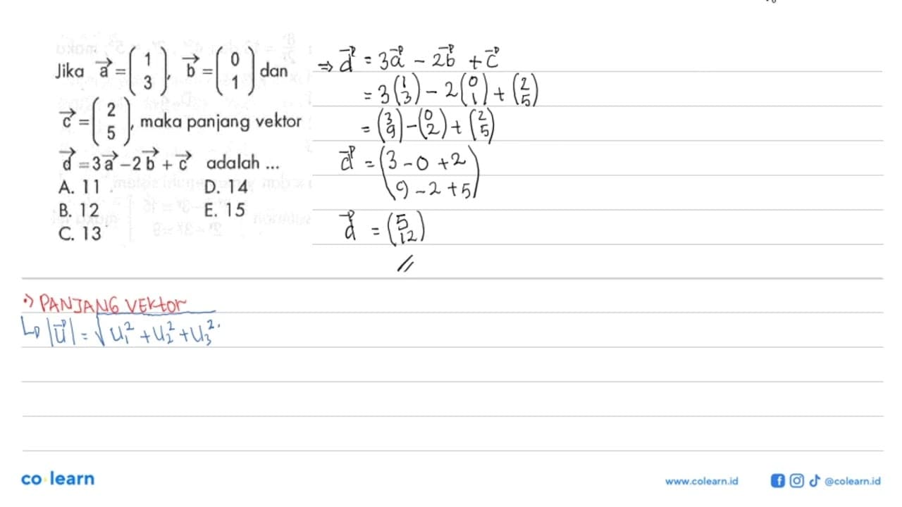 Jika a=(1 3), b=(0 1) dan c=(2 5), maka panjang vektor
