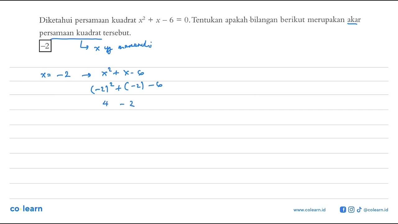 Diketahui persamaan kuadrat x^2 + x - 6 = 0. Tentukan