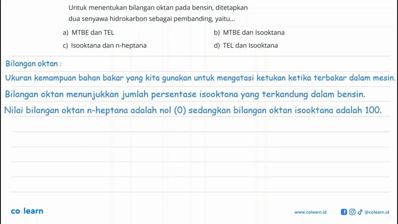 Untuk menentukan bilangan oktan pada bensin, ditetapkan dua