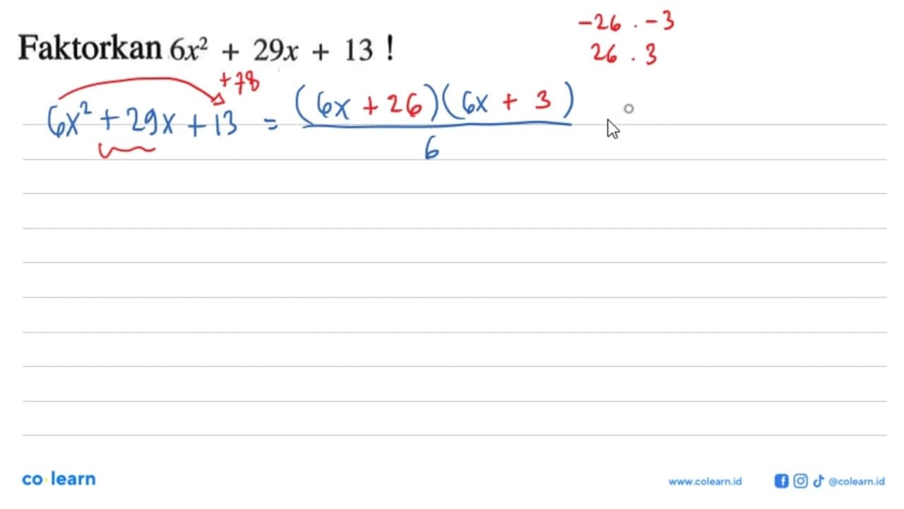 Faktorkan 6x^2 + 29x + 13!