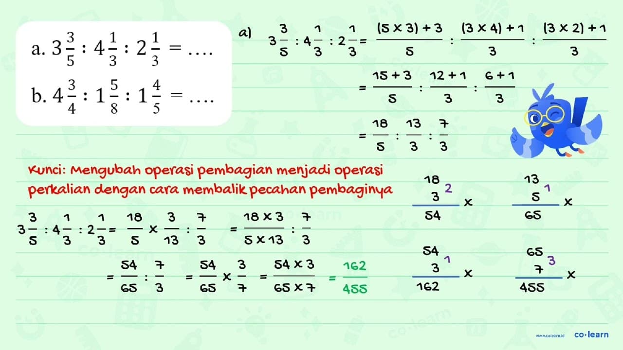 a. 3 3/5 : 4 1/3 : 2 1/3 = .... b. 4 3/4 : 1 5/8 : 1 4/5 =