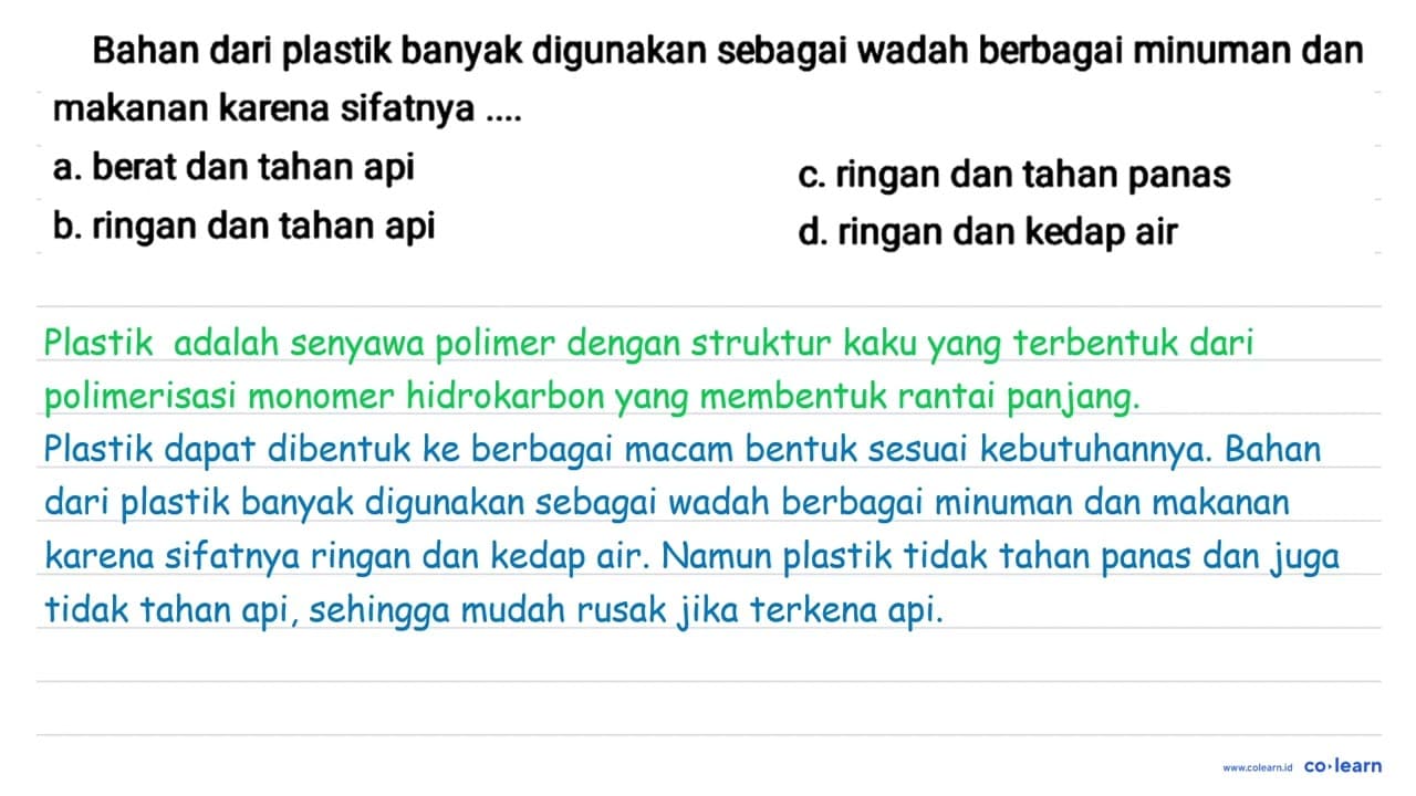 Bahan dari plastik banyak digunakan sebagai wadah berbagai