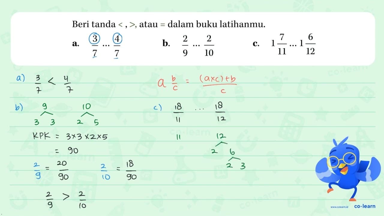 Beri tanda < 7, atau = dalam buku latihanmu.a. 3/7 ... 4/7