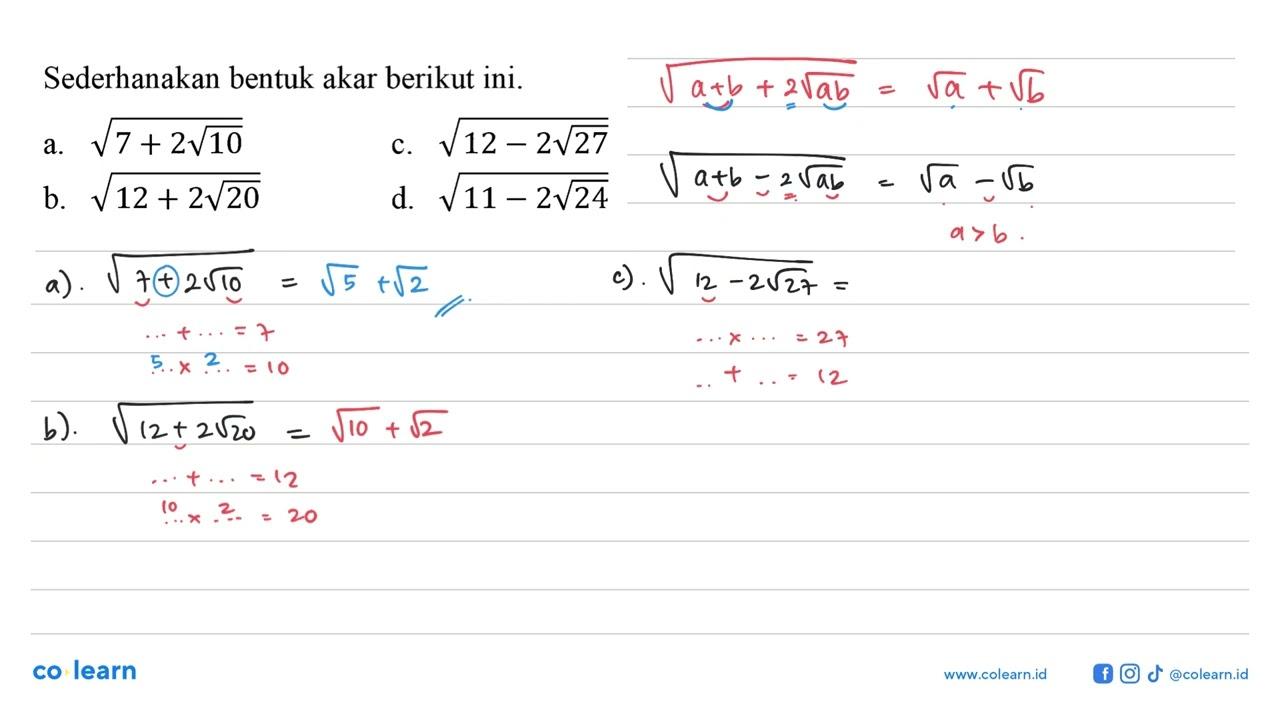 Sederhanakan bentuk akar berikut ini. a. akar(7 + 2